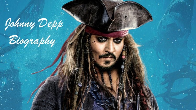 Johnny Depp Biography, Net Worth, and Height, Weight, and Age, Family, Wife