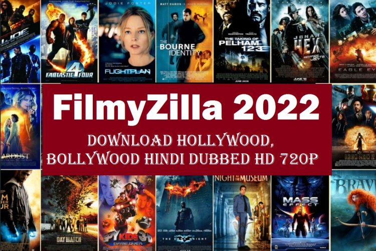 FilmyZilla 2022: HD Download Hollywood, Bollywood Hindi Dubbed HD 720p Website