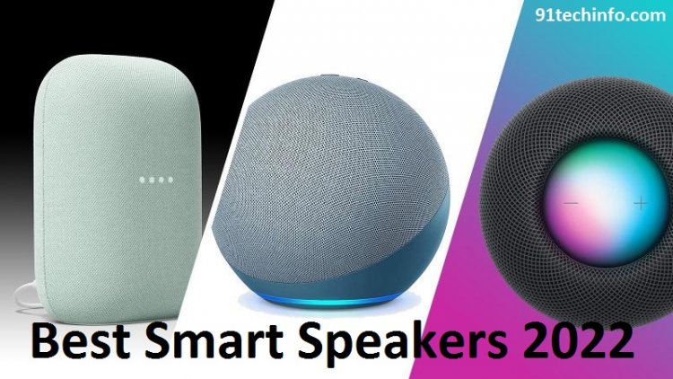 Best Smart Speakers 2022: Apple Smart Speakers, and Amazon Smart Speakers, Google Smart Speakers and more