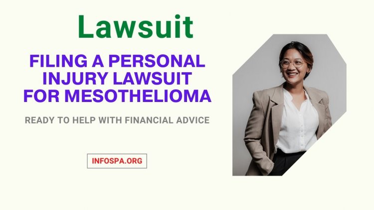 Personal Injury Lawsuit: Filing a Personal Injury Lawsuit for Mesothelioma