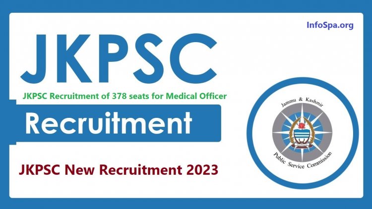 JKPSC New Recruitment 2023: JKPSC Recruitment of 378 Seats for Medical Officer