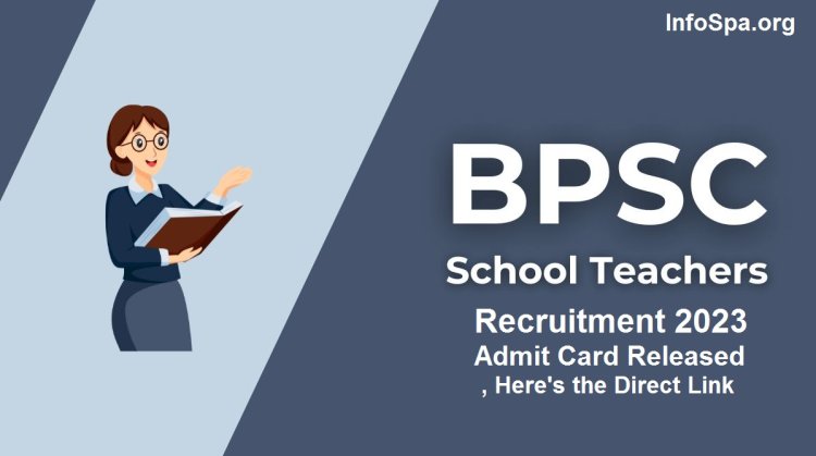 BPSC School Teacher Recruitment 2023 Admit Card Released, Here's the Direct Link