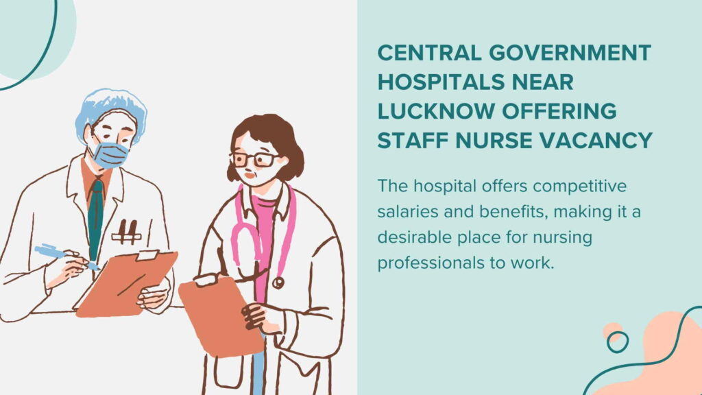 Latest Staff Nurse Vacancy in Central Government Hospitals