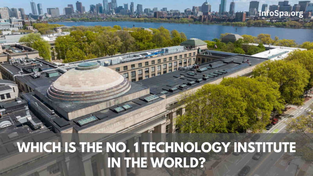 Which is the No. 1 Technology Institute in the World?